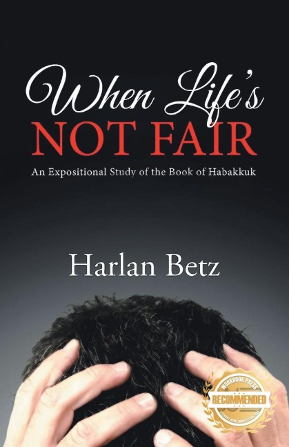 When Lifes Not Fair: An Expositional Study of the Book of Habakkuk