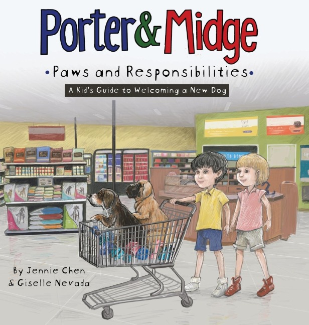 Porter and Midge: Paws and Responsibilities: A Kids Guide to Welcoming a New Dog