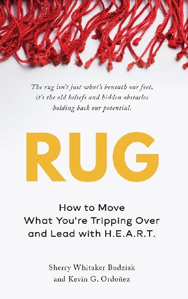 RUG: How to Move What Youre Tripping Over and Lead with H.E.A.R.T.
