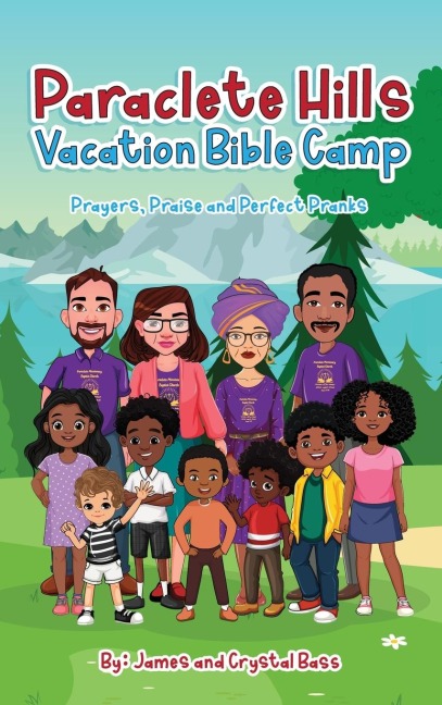 Paraclete Hills Vacation Bible Camp: Prayers, Praise and Perfect Pranks