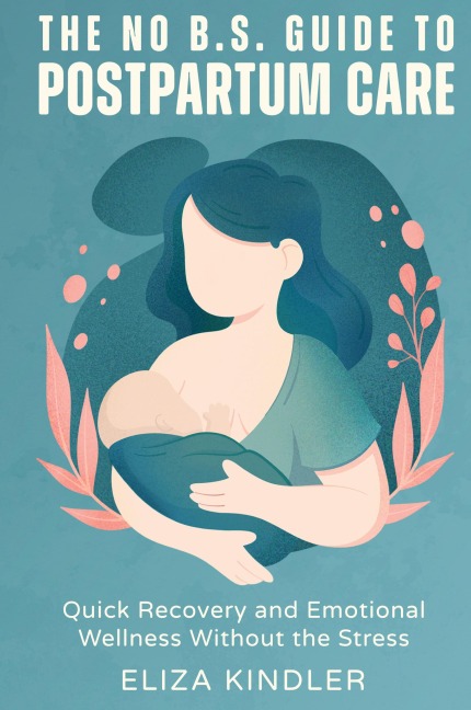 The No B.S. Guide to Postpartum Care