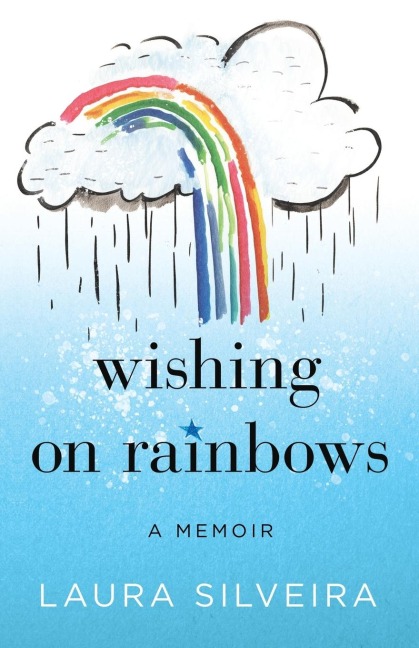 Wishing on Rainbows: A Memoir