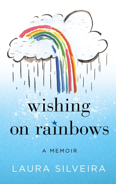 Wishing on Rainbows: A Memoir