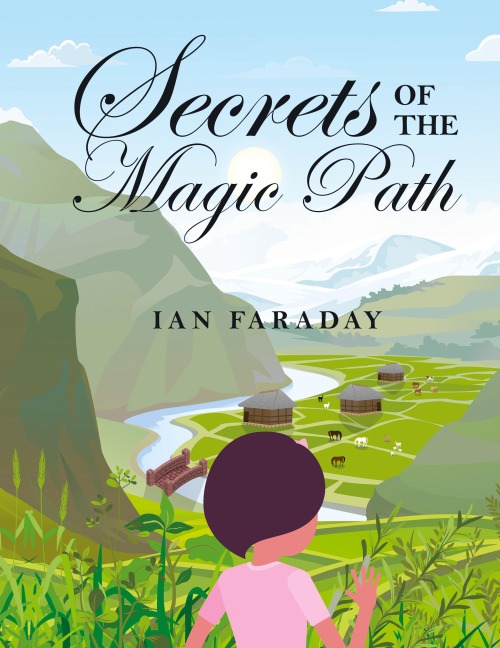 Secrets of the Magic Path: A Time-Travelling Adventure for Children