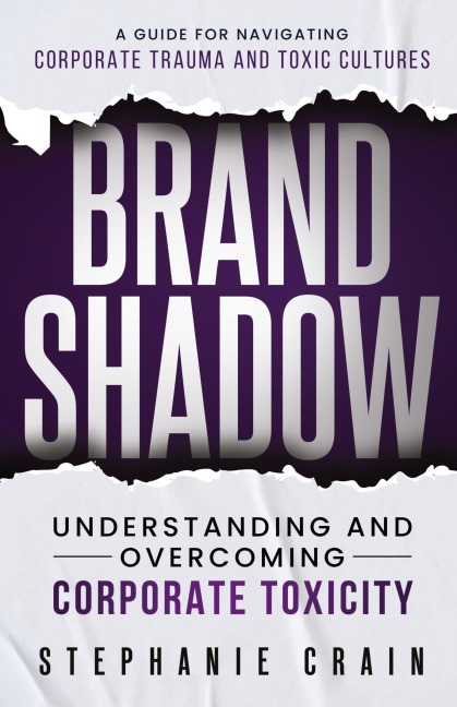 Brand Shadow: Understanding and Overcoming Corporate Toxicity
