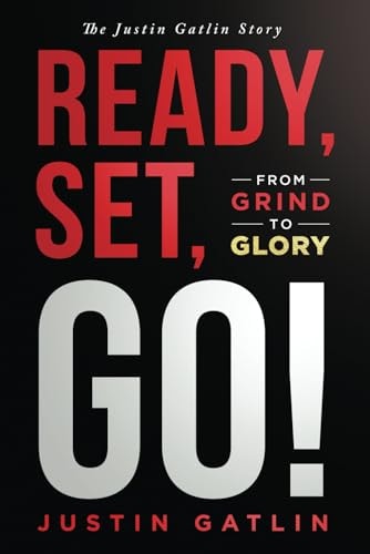 Ready, Set, Go! From Grind To Glory: The Justin Gatlin Story