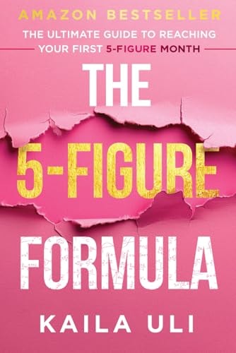 The 5-Figure Formula The Ultimate Guide to Reaching Your First 5-Figure Month