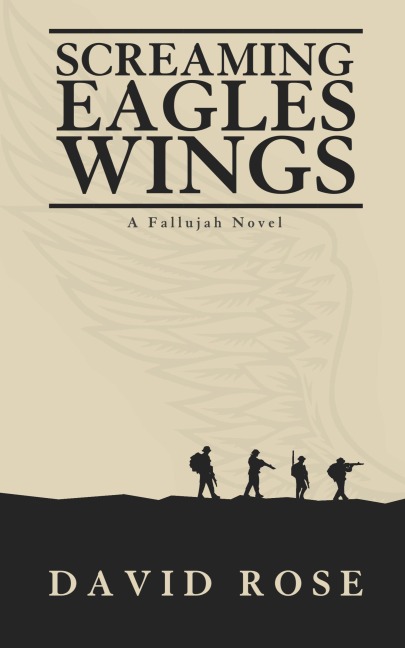Screaming Eagles Wings: A Fallujah Novel