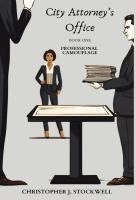 City Attorneys Office: Book One: Professional Camouflage