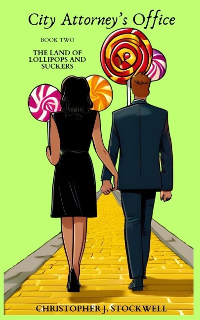 City Attorney's Office: Book Two: The Land of Lollipops and Suckers