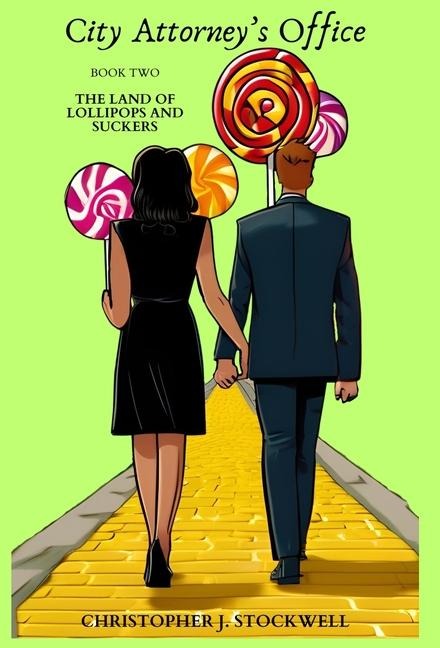 City Attorneys Office: The Land of Lollipops and Suckers