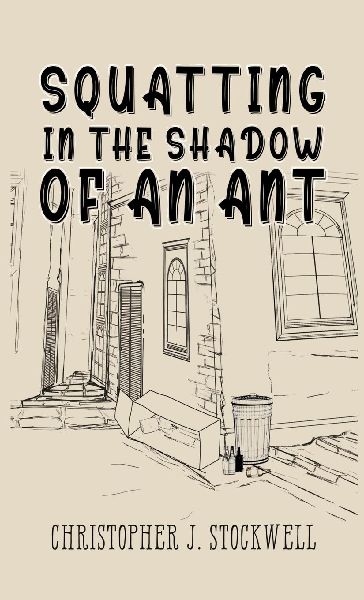 Squatting in the Shadow of an Ant: Novella Three