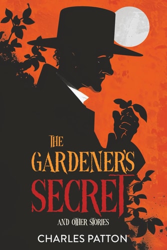The Gardener's Secret and Other Stories