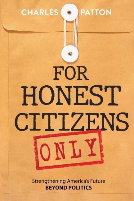 For Honest Citizens Only: Strengthening Americas Future BEYOND POLITICS