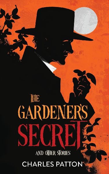 The Gardeners Secret and Other Stories