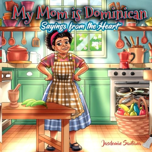 My Mom Is Dominican Sayings from the Heart