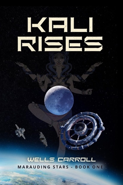 Kali Rises: Marauding Stars Book 1