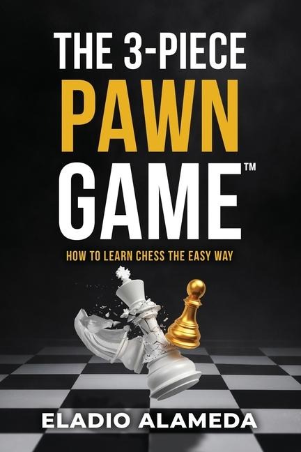 The 3-Piece Pawn Game: How to learn chess the easy way