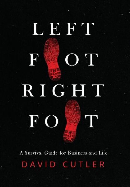 Left Foot Right Foot: Survival Guide for Business and Life