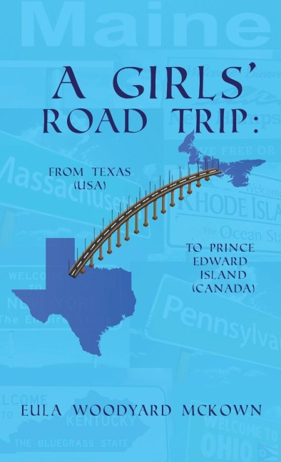 A Girls Road Trip: From Texas (U.S.) to Prince Edward Island (Canada)