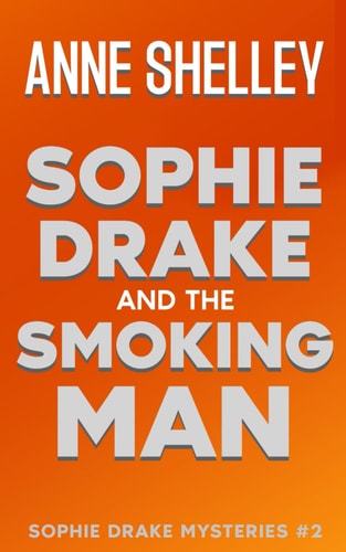 Sophie Drake and the Smoking Man Sophie Drake Mysteries #2