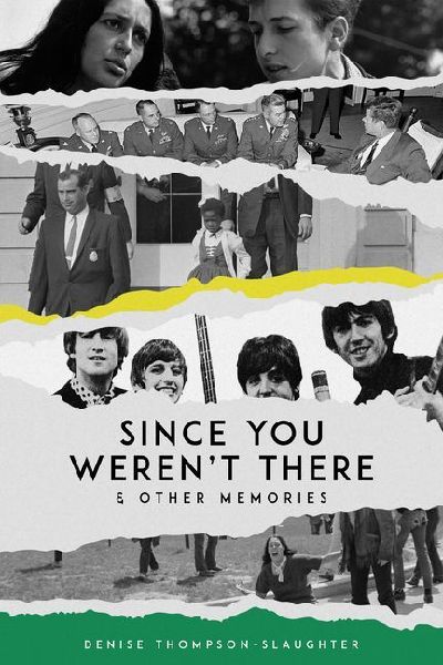 Since You Weren't There & Other Memories