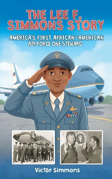 The Lee F. Simmons Story: America's First African-American Air Force One Steward