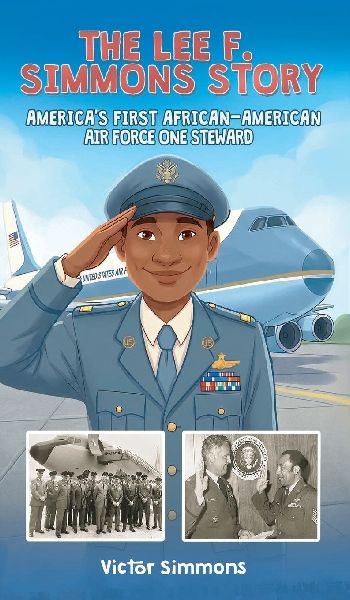 The Lee F. Simmons Story: Americas First African-American Air Force One Steward