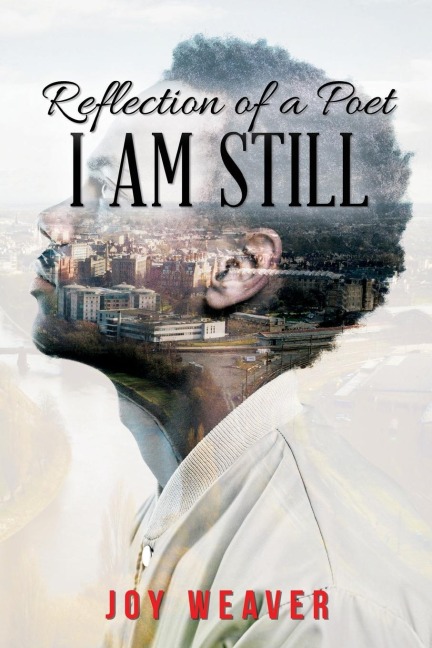 Reflection of A Poet: I Am Still