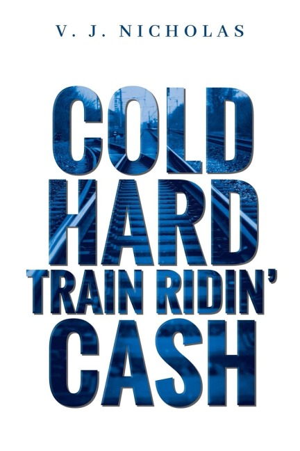 Cold, Hard, Train Ridin Cash