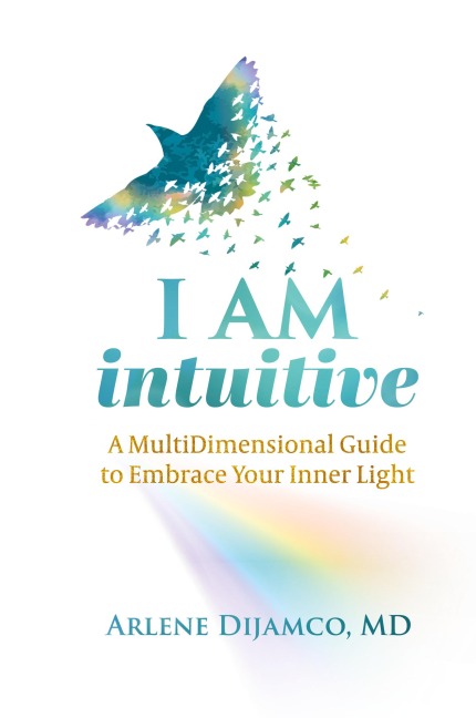 I AM Intuitive: A MultiDimensional Guide to Embrace Your Inner Light