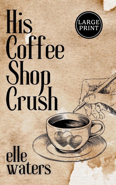 His Coffee Shop Crush: A Small Town MM Romance (Large Print)