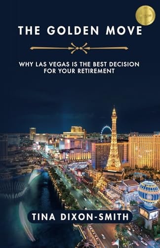 The Golden Move Why Las Vegas is the Best Decision for Your Retirement