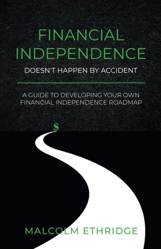 Financial Independence Doesn't Happen by Accident A Guide to Developing Your Own Financial Independence Roadmap