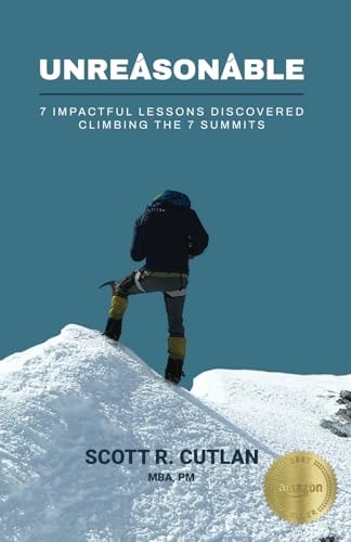 Unreasonable 7 Impactful Lessons Discovered Climbing the 7 Summits