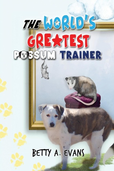 The Worlds Greatest Possum Trainer