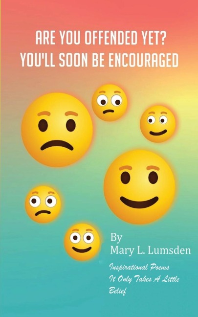 Are You Offended Yet? You'll Soon Be Encourage.