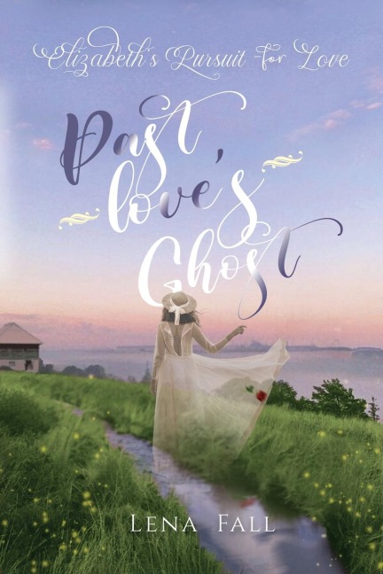 Past Loves Ghost: Elizabeths Pursuit for Love