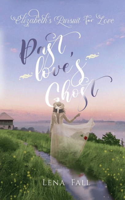 Past Loves Ghost: Elizabeths Pursuit for Love