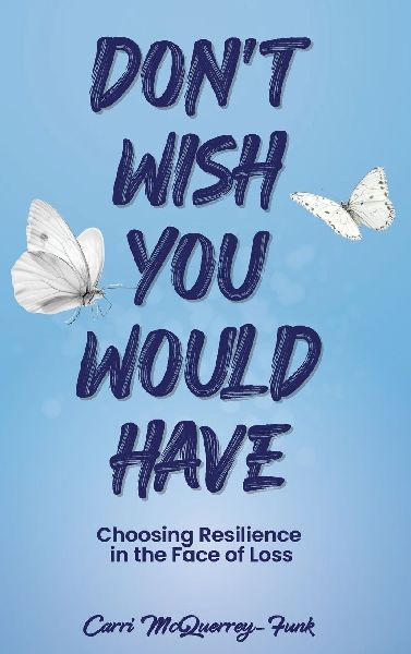 Dont Wish You Would Have