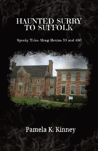 Haunted Surry to Suffolk: Spooky Tales along Routes 10 and 460