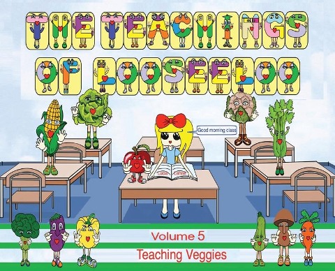 The Teachings of looseeloo: Teaching Veggies