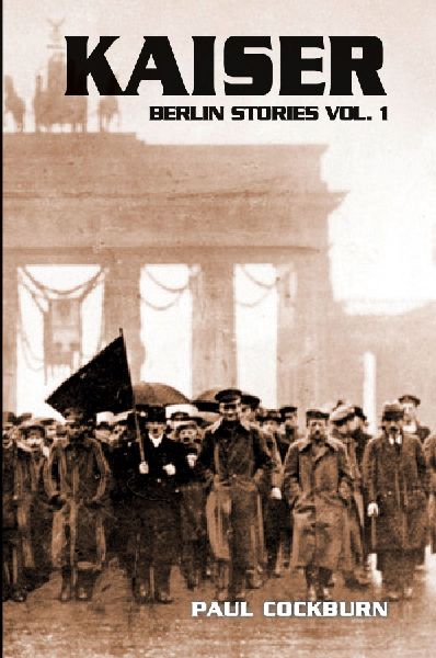 Kaiser: Berlin Stories Vol 1