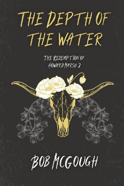 The Depth of the Water: The Redemption of Howard Marsh 2