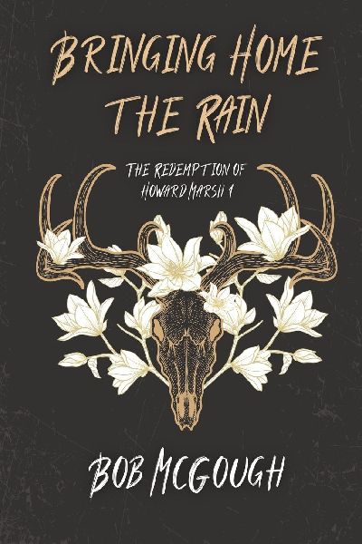 Bringing Home The Rain: The Redemption of Howard Marsh 1