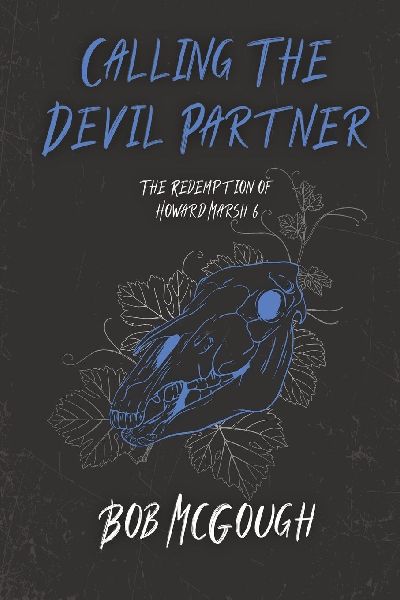 Calling The Devil Partner: The Redemption of Howard Marsh 6