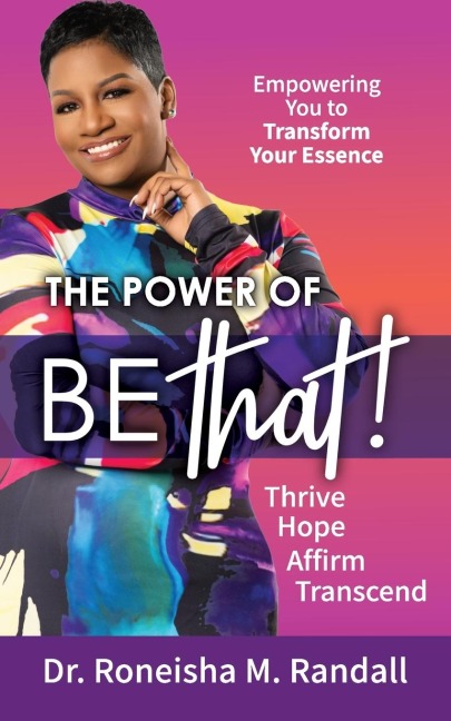 The Power of Be THAT!  Transform, Hope, Affirm, Transcend