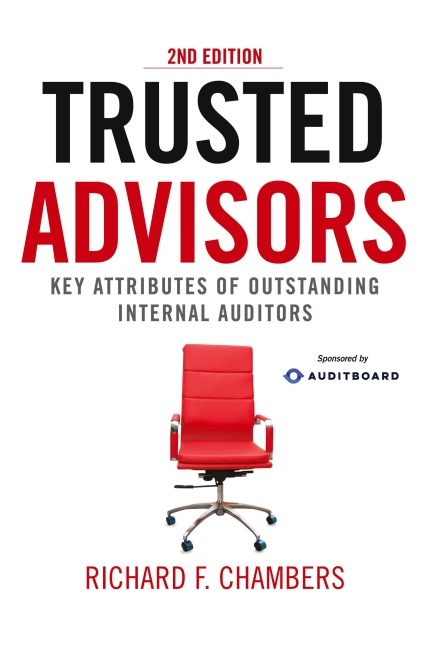 Trusted Advisors: Key Attributes of Outstanding Internal Auditors, 2nd Edition