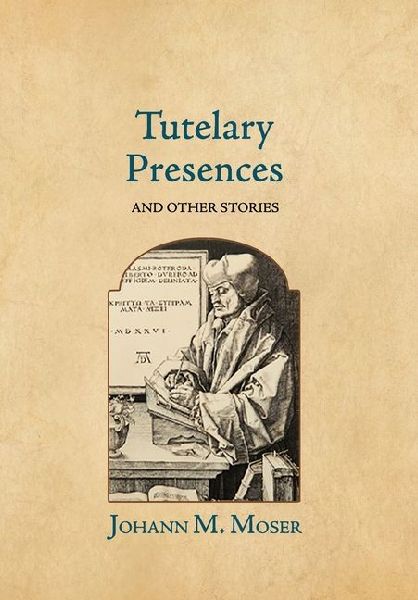 Tutelary Presences: and Other Stories