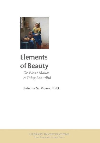 Elements of Beauty: Or What Makes a Thing Beautiful